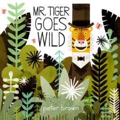 Mr. Tiger Goes Wild!