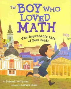 The Boy Who Loved Math: The Improbable Life of Paul Erdos