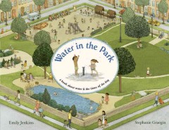Water in the Park: A Book About Water and the Times of Day